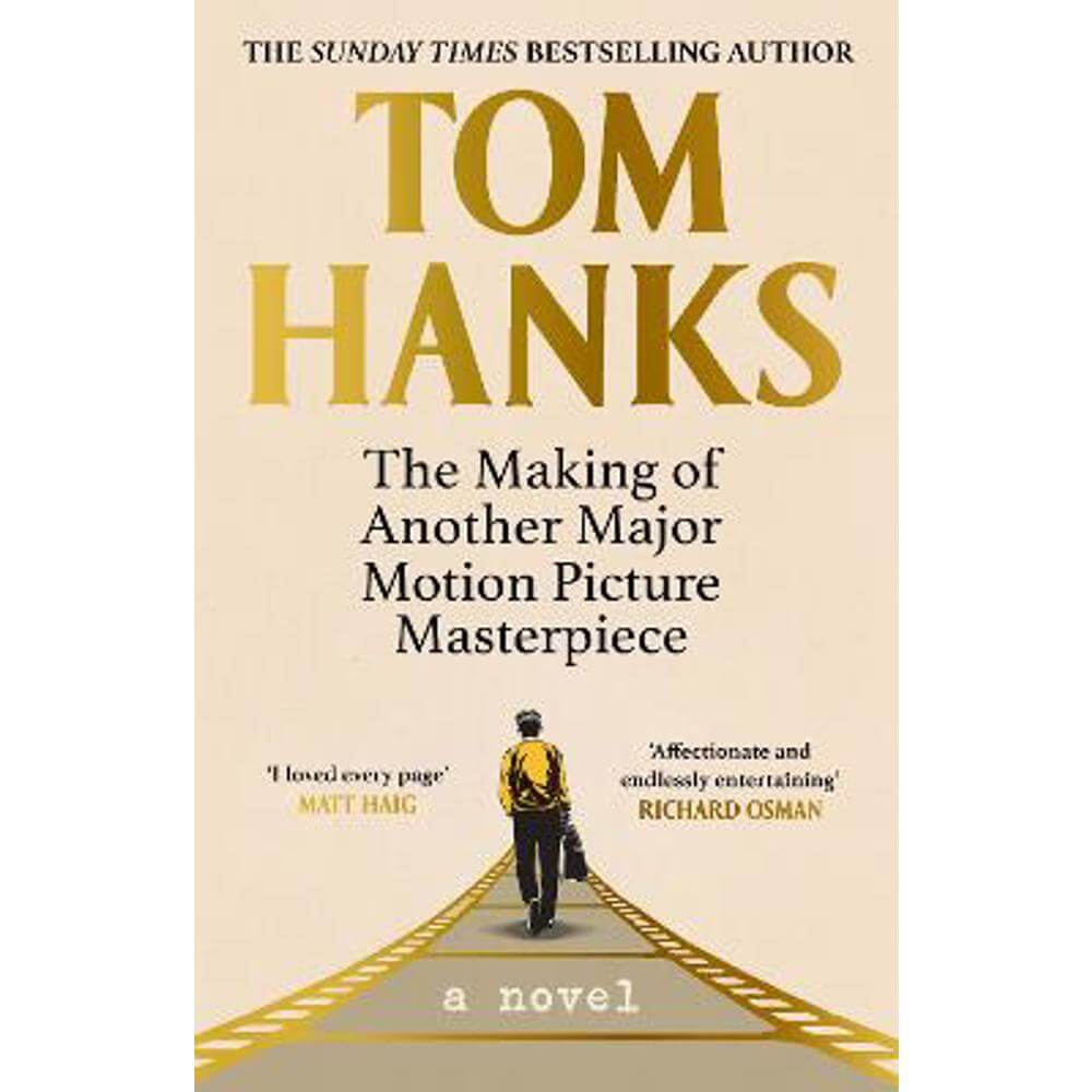 The Making of Another Major Motion Picture Masterpiece (Hardback) - Tom Hanks